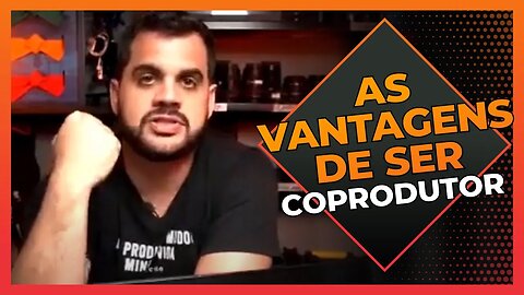 Vantagens e desvantagens de ser Coprodutor | Cortes do Berger