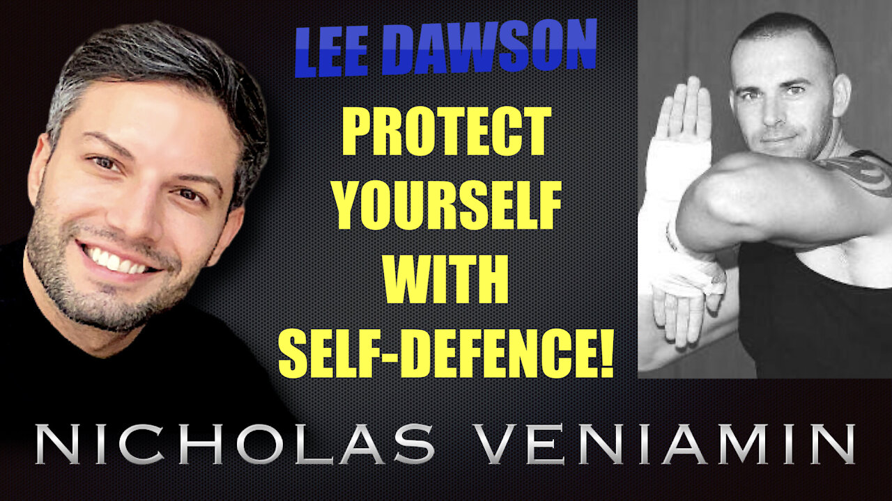 Lee Dawson Discusses Protecting Yourself with Self Defence with Nicholas Veniamin