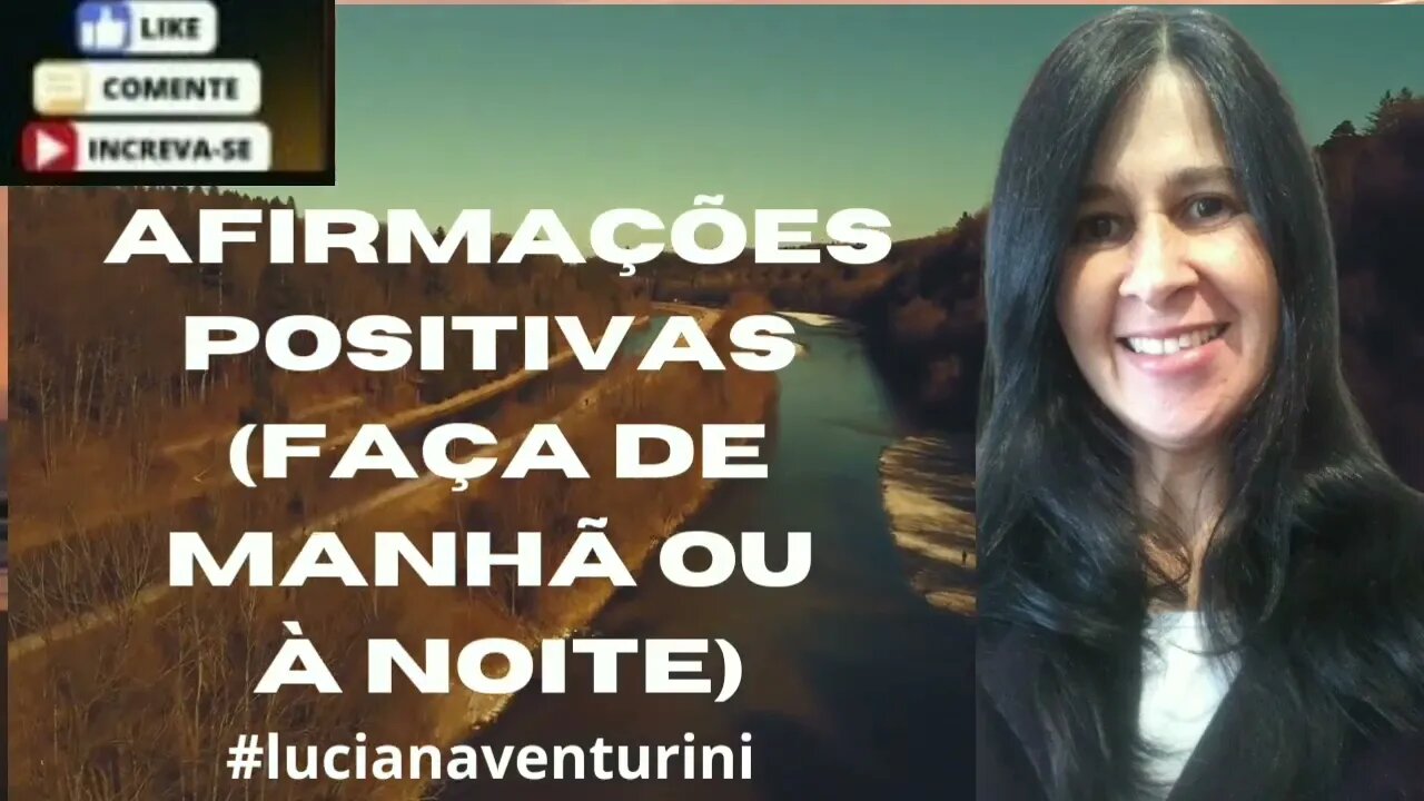 Afirmações positivas (faça de manhã ou à noite) #lucianaventurini #loovi