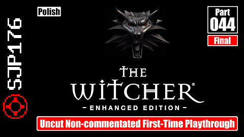 The Witcher: Enhanced Edition—Part 044 (Final)—Uncut Non-commentated First-Time Playthrough