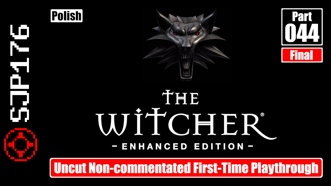 The Witcher: Enhanced Edition—Part 044 (Final)—Uncut Non-commentated First-Time Playthrough