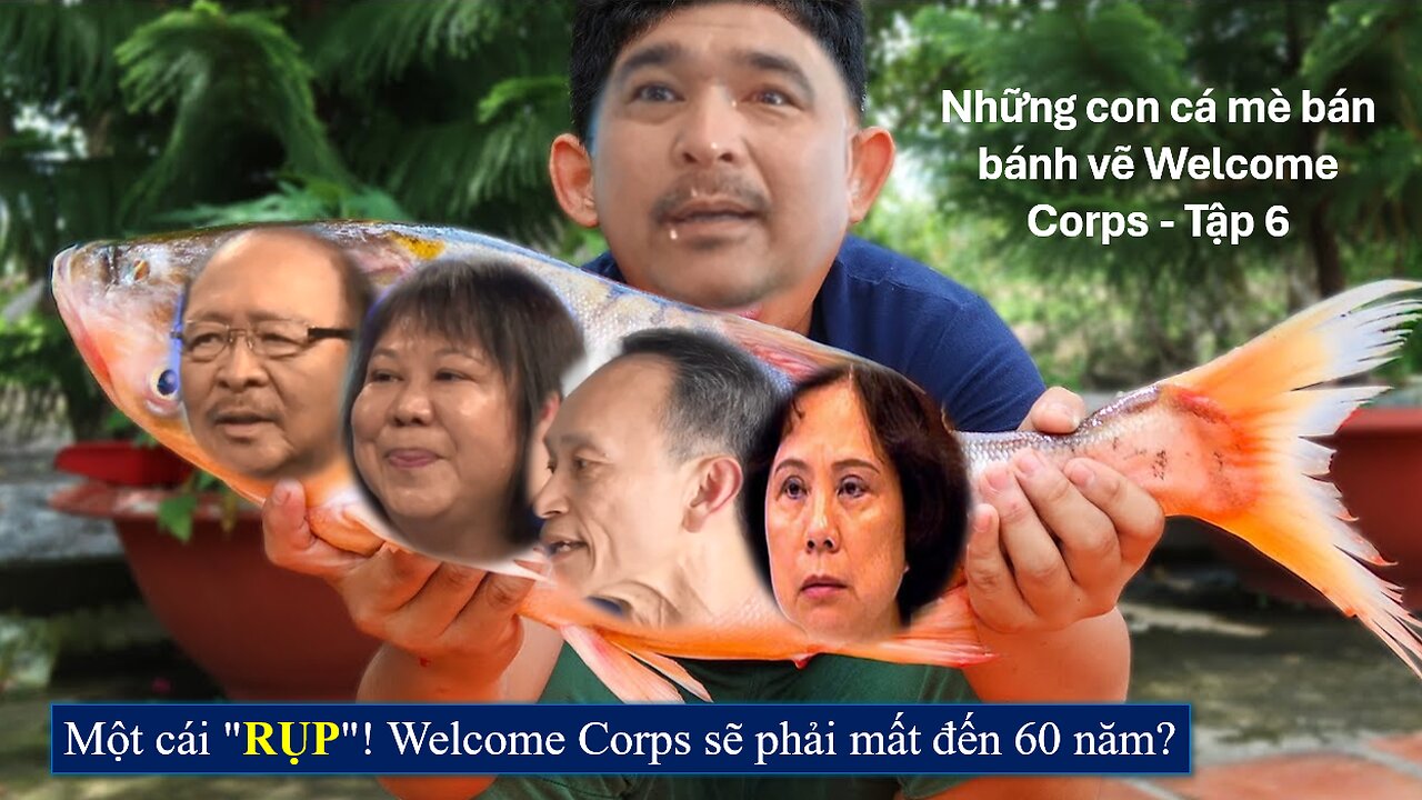 Những con cá mè bán bánh vẽ Welcome Corps - Tập 6 (Một cái "RỤP"! Welcome Corps sẽ phải mất đến 60 năm?)