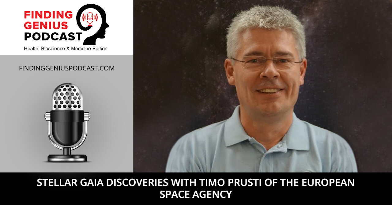 Stellar Gaia Discoveries with Timo Prusti of the European Space Agency