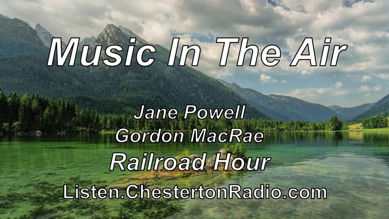 Music in the Air - Jane Powell - Gordon MacRae - Railroad Hour