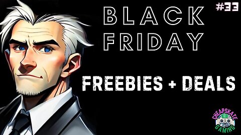 BLACK FRIDAY GAMING FREEBIE FRENZY ! 🎮 Free Games, Deals, and Steals!🎮