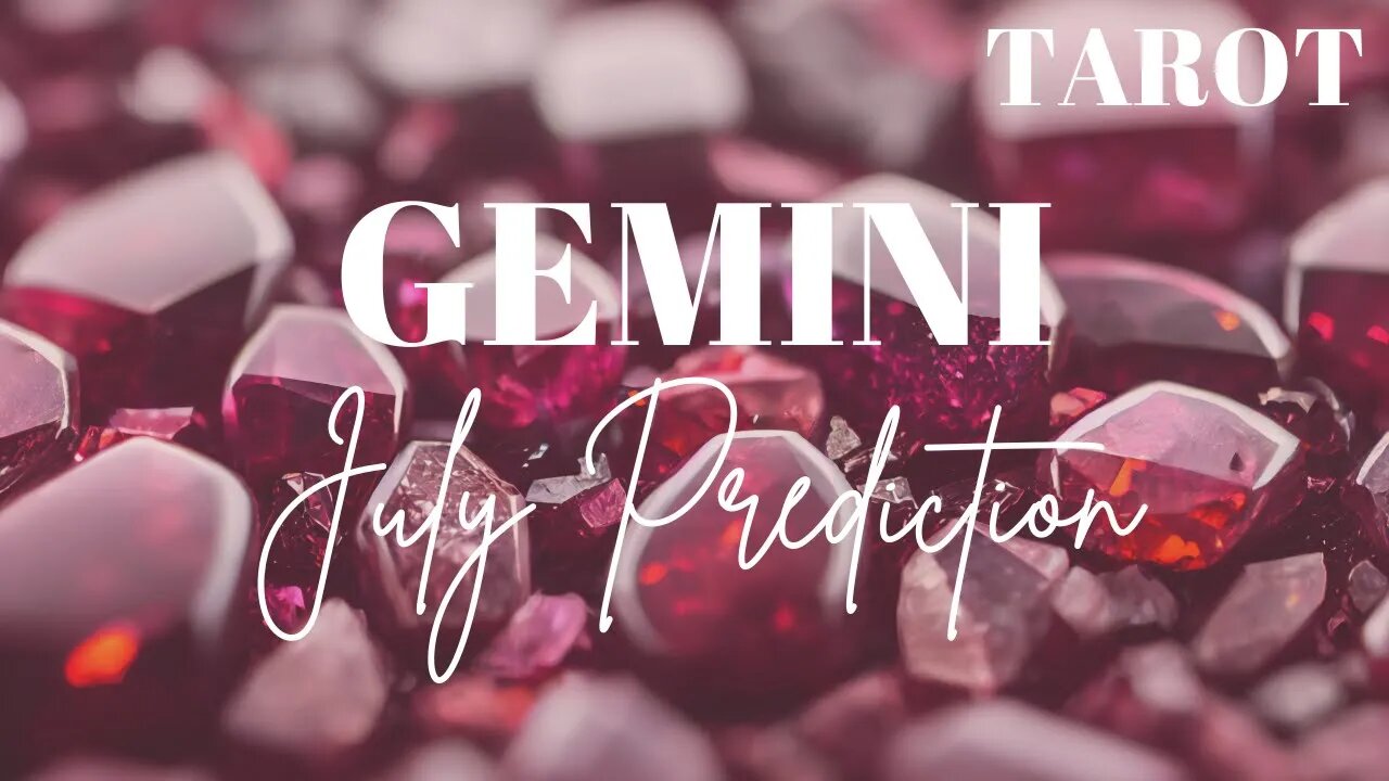 GEMINI July 2023 Tarot Prediction (Sun/Moon/Rising)