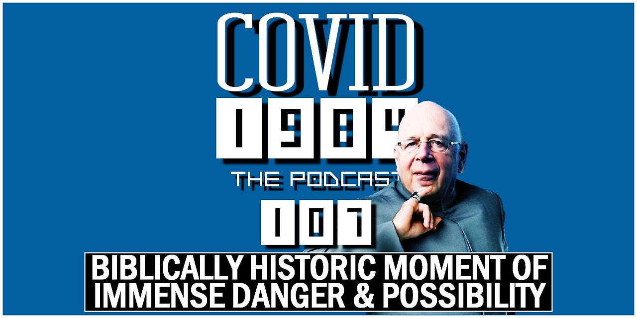 BIBLICALLY HISTORIC MOMENT OF IMMENSE DANGER & POSSIBILITY. COVID1984 PODCAST. EP. 107 06/15/2024