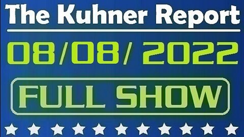 The Kuhner Report 08/08/2022 [FULL SHOW] U.S. Senate Passes Inflation Reduction Act, which is essentially a modified version of Green New Deal