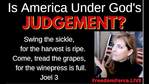 IS AMERICA UNDER GOD'S JUDGEMENT? SWING THE FAUCI! JOEL 3 5-30-21