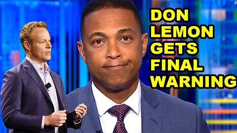 CNN gives Don Lemon a FINAL WARNING! You F'UP again and you're FIRED!