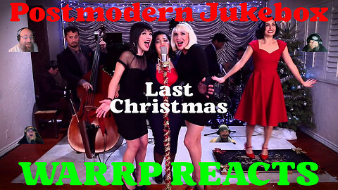 MERRY CHRISTMAS!!! WARRP Reacts To Postmodern Jukebox's Last Christmas - WARRP Wednesday