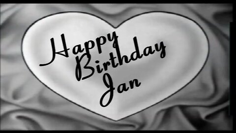 Happy Birthday Jan! Happy birthday to You!