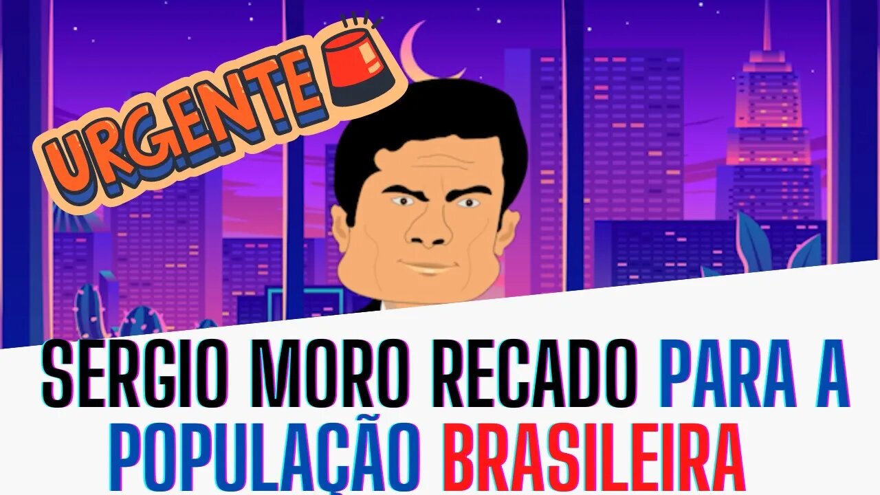 SÉRGIO MORO manda RECADO para a NAÇÃO brasileira a ELEIÇÃO 2022