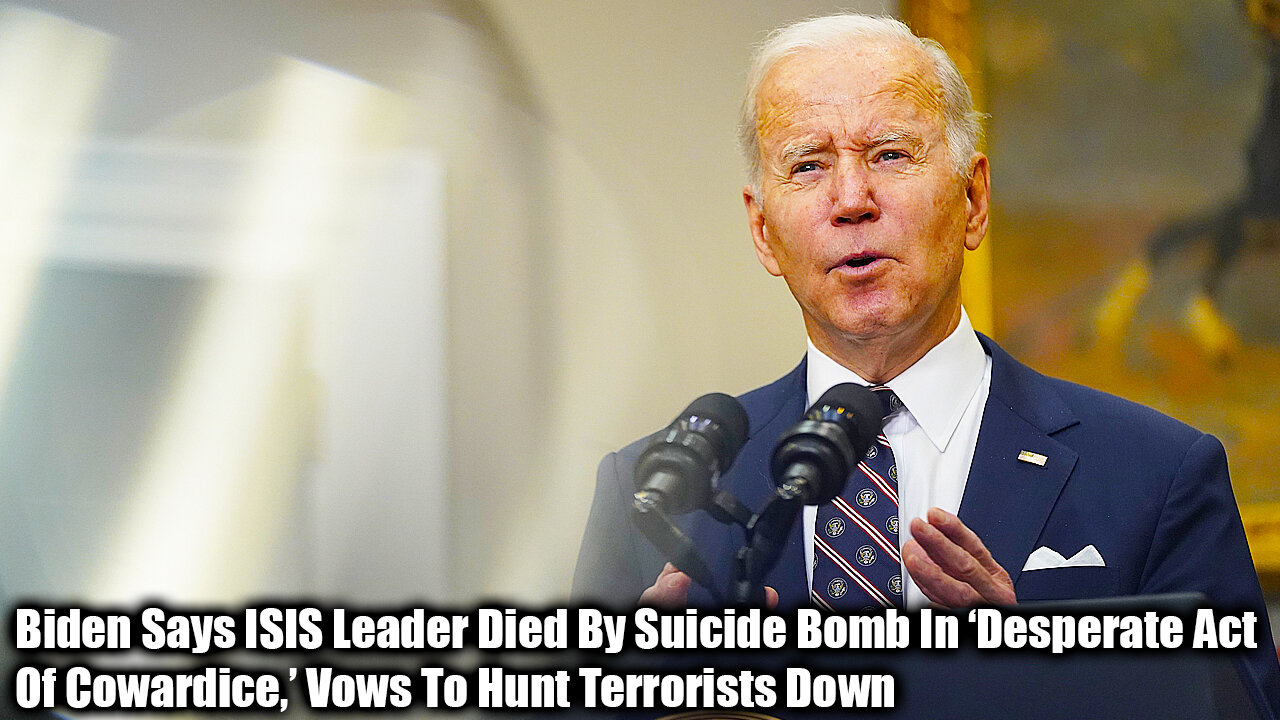 Biden Says ISIS Leader Died By Suicide Bomb In ‘Desperate Act Of Cowardice,’ Vows To Hunt