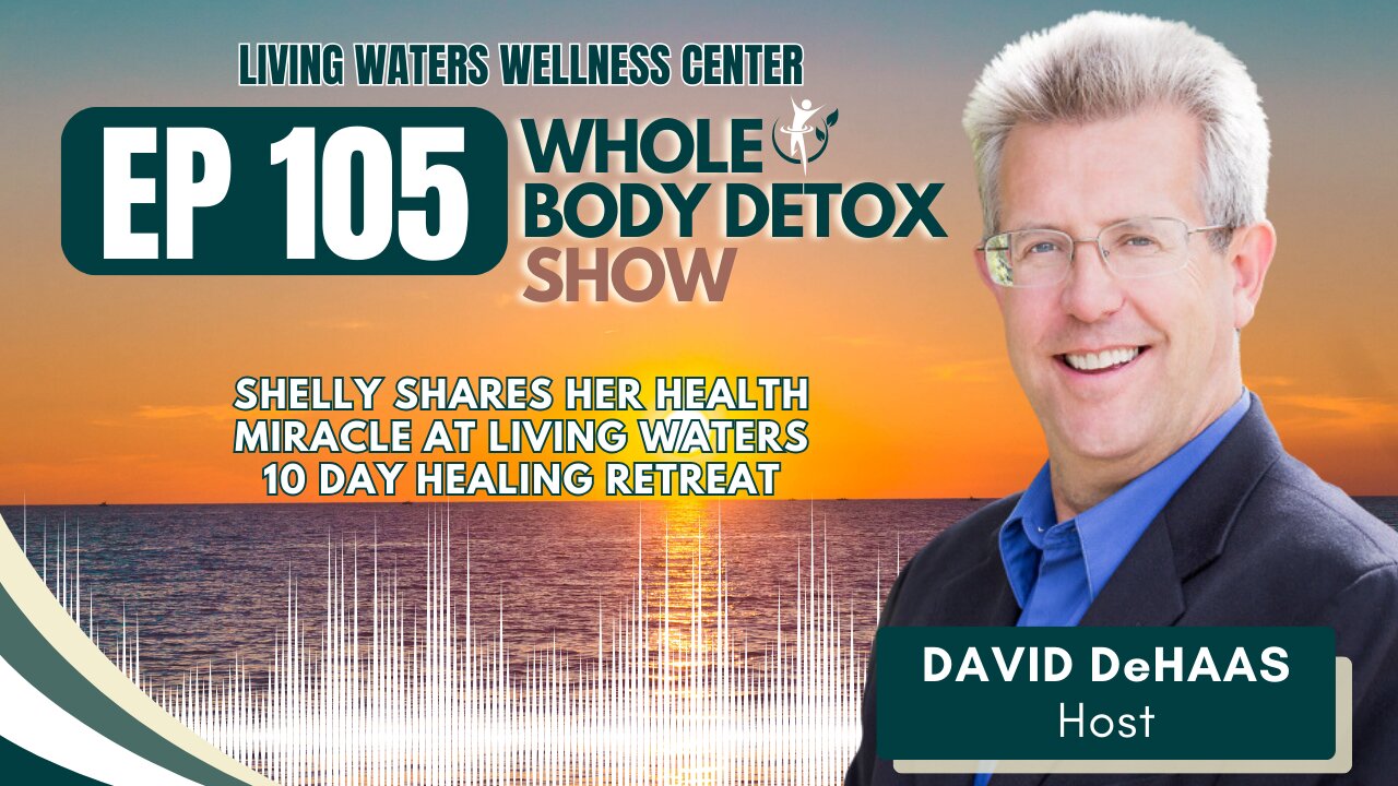 105. Shelly Shares her Health Miracle at Living Waters 10 Day Healing Retreats