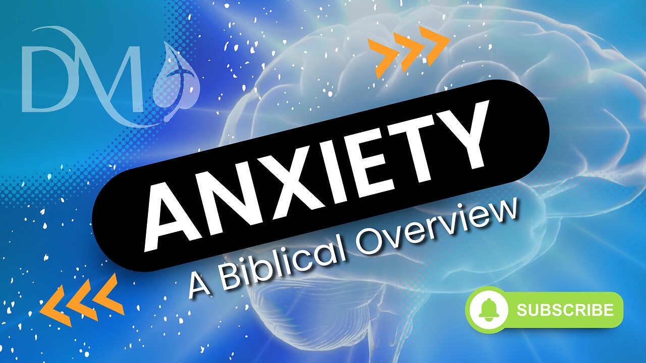 Anxiety: A Biblical Overview