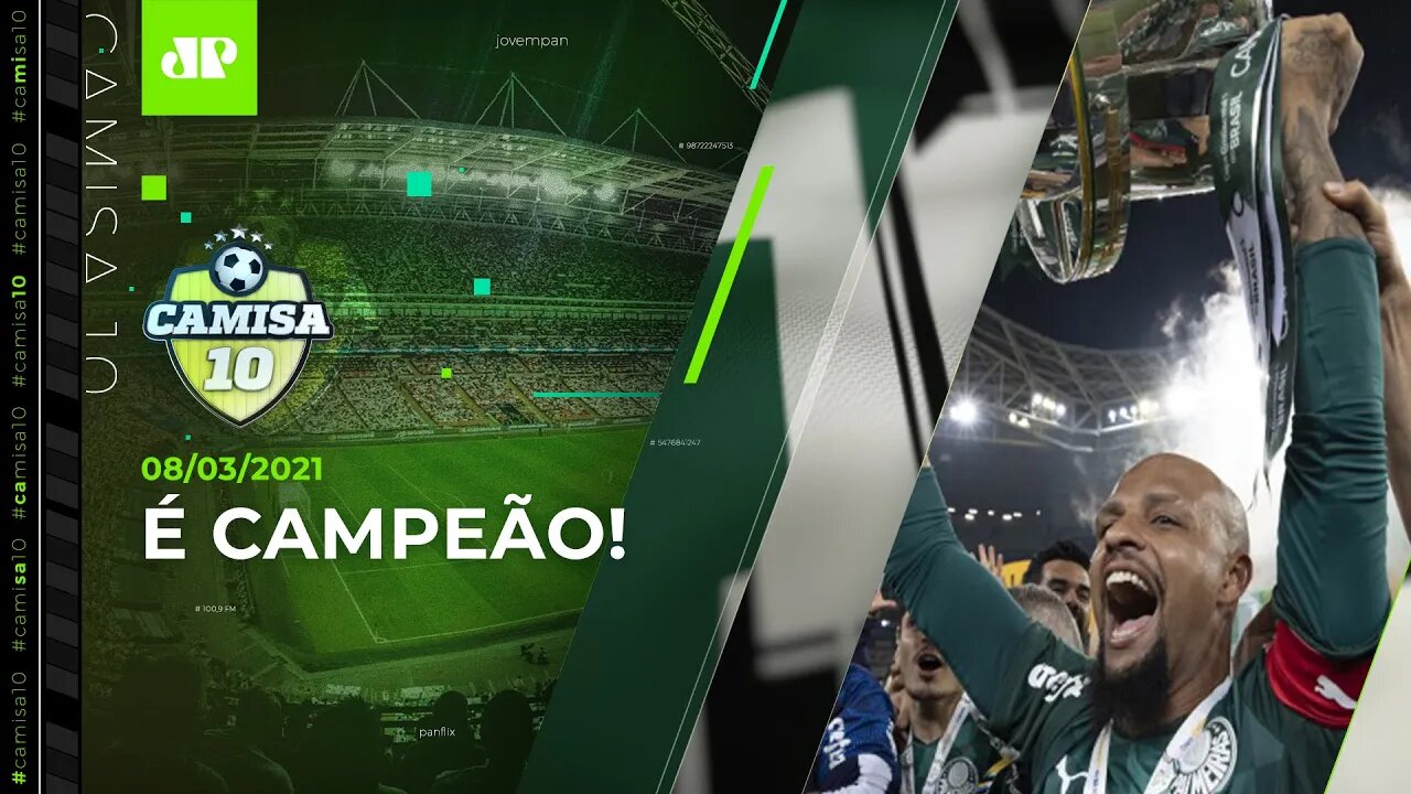 Palmeiras é TETRA da Copa do Brasil e conquista TRÍPLICE COROA! | CAMISA 10 - 08/03/21