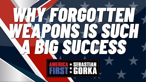 Why Forgotten Weapons is such a Big Success. Ian McCollum with Sebastian Gorka on AMERICA First