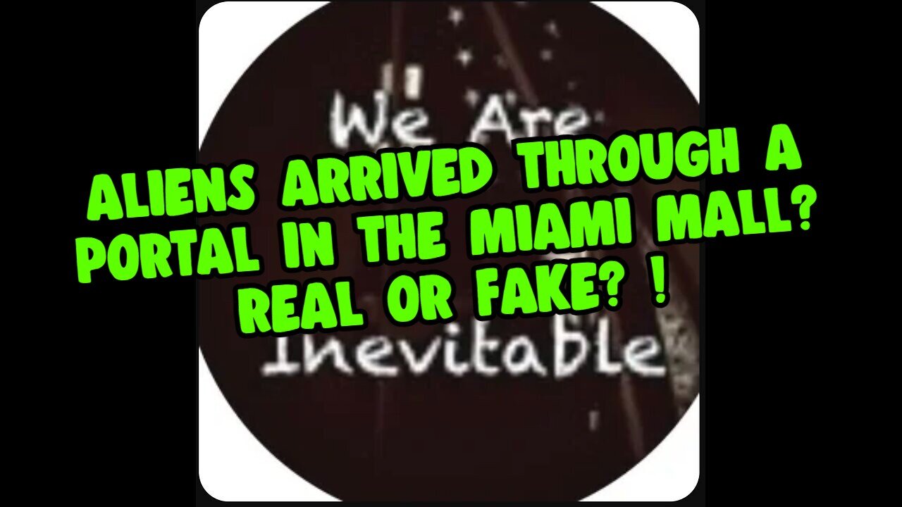 SG Anon - Aliens Arrived Through A Portal In The Miami Mall? Real Or Fake?