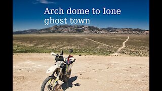 Arch Dome to Ione Ghost town