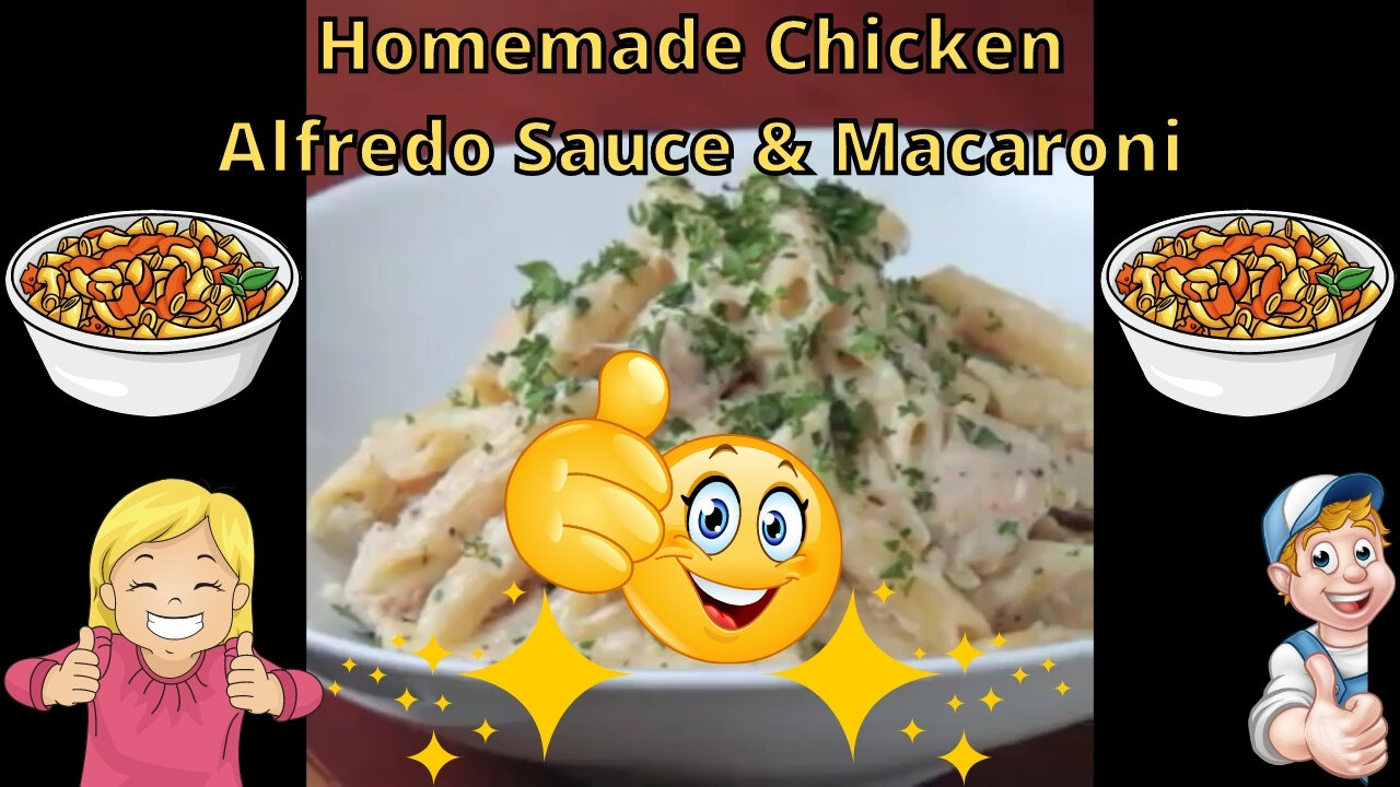 Homemade Chicken Alfredo Sauce & Macaroni Recipe