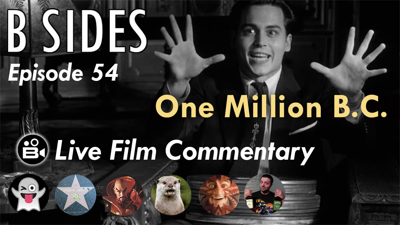 B SIDES Episode 54 - One Million B.C. - Live Riffs and Commentary from The B Roll Crew!