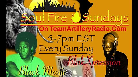 Episode12• Another Soul Fire 🔥 Sundays on TeamArtilleryRadio.com from 5-7pm