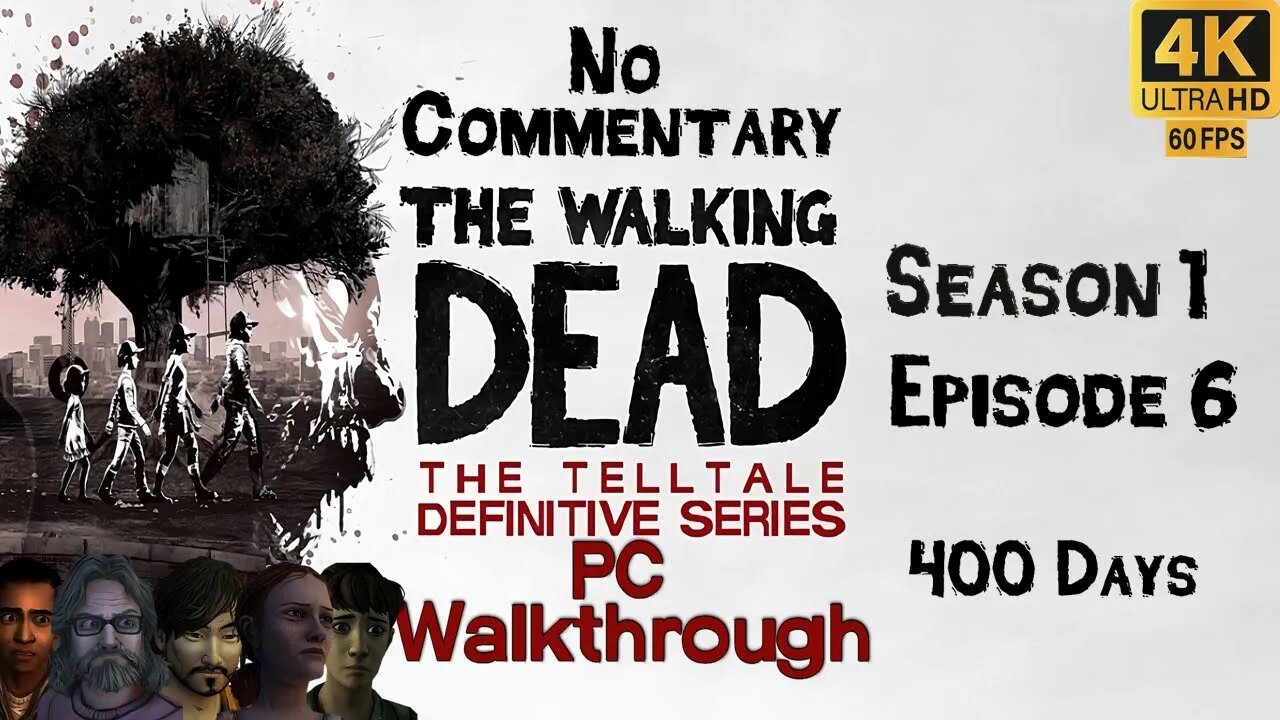 Telltale's The Walking Dead Definitive Edition S1 E6 - 400 Days 4K Ultra 60 fps