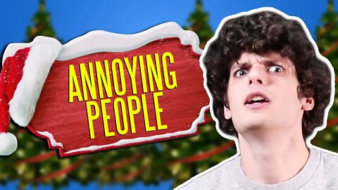 Seven Annoying People You Meet EVERY Christmas