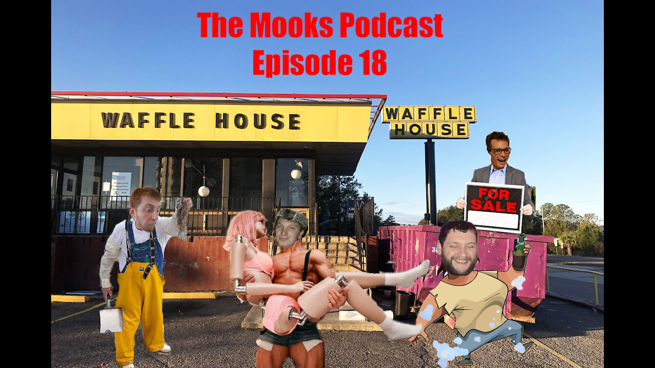 The Mooks Podcast Episode 18: Drunk at Work, Mortgage Perps, and Sex Doll Twerks