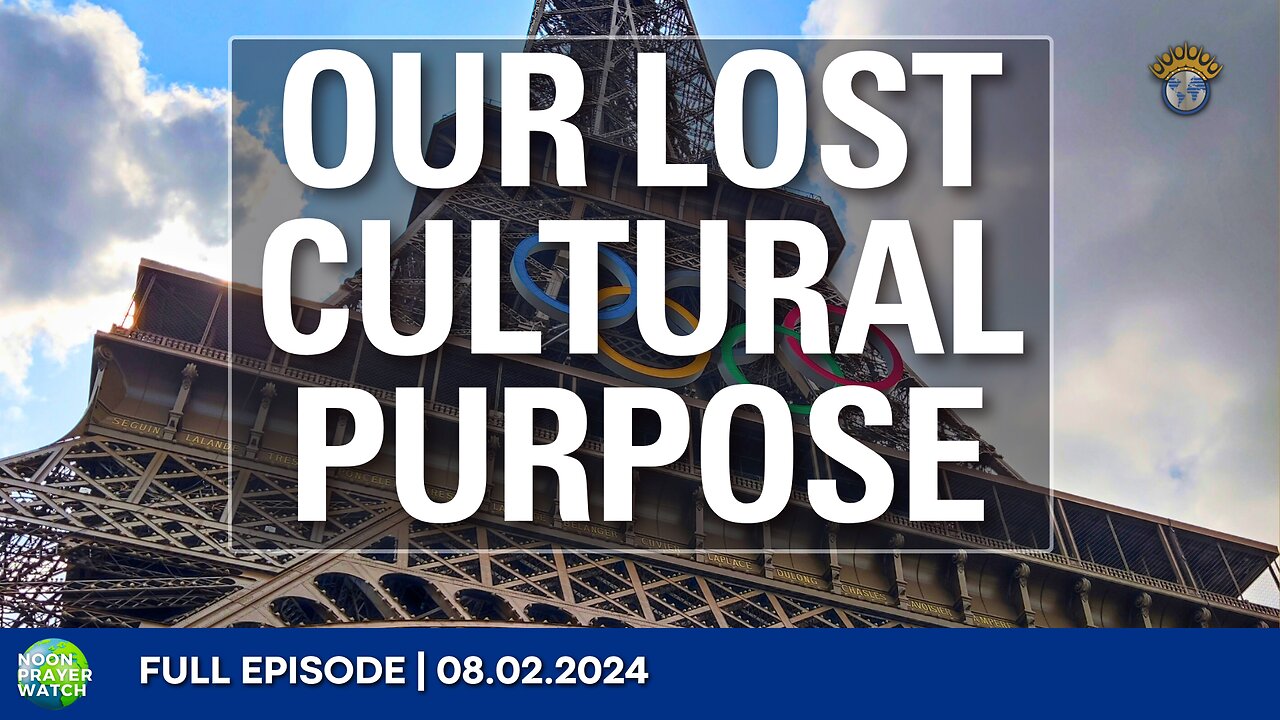 🔵 Our Lost Cultural Purpose | Noon Prayer Watch | 08.02.2024