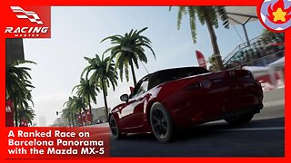 A Ranked Race on Barcelona Panorama with the Mazda MX-5 | Racing Master