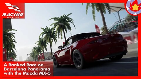 A Ranked Race on Barcelona Panorama with the Mazda MX-5 | Racing Master