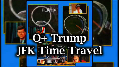 Q+ Trump - JFK Time Travel