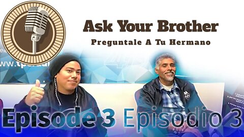 Ask Your Brother | Preguntale A Tu Hermano | Episode 3 (Bilingual | Bilingue)