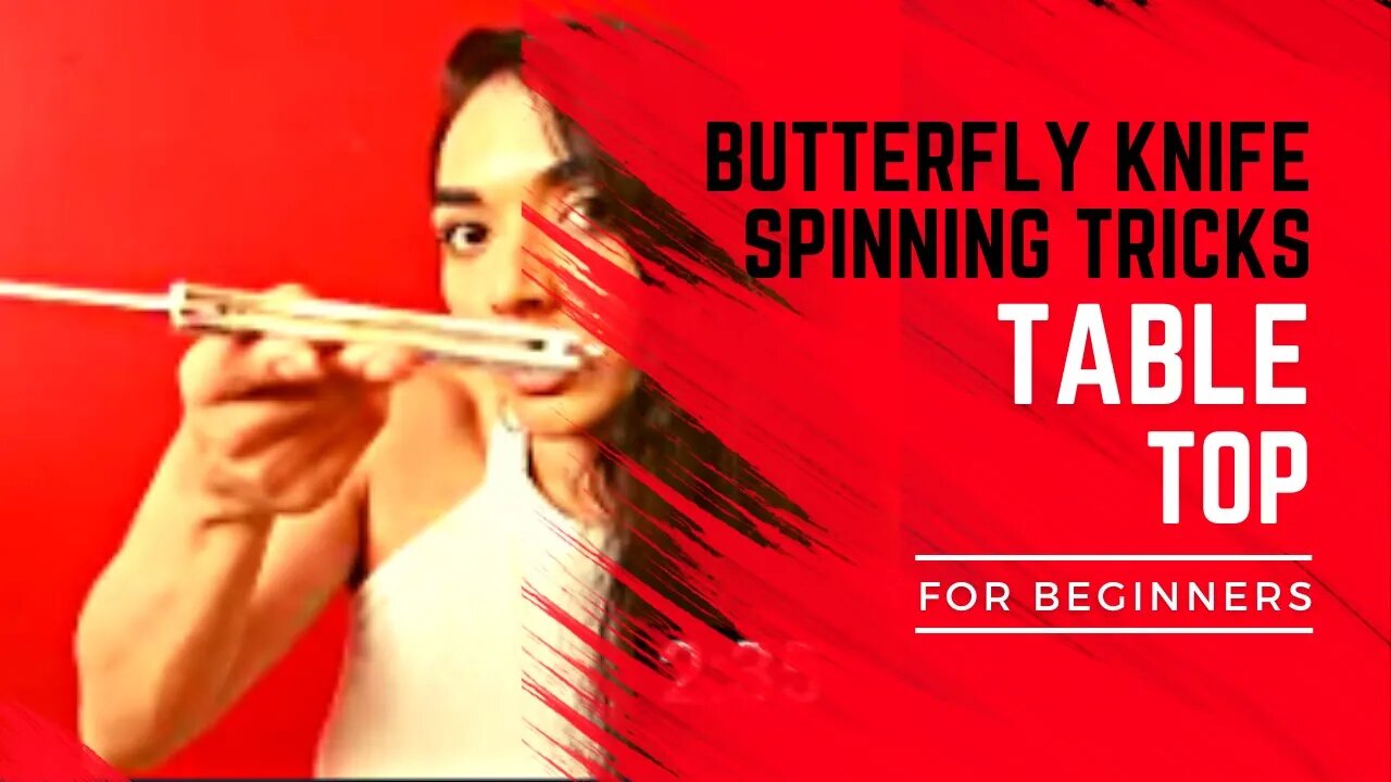 BUTTERFLY KNIFE SPINNING TRICKS FOR BEGINNERS | 11 TABLE TOP | BAILSONG