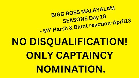 BIGG BOSS MALAYALAM SEASON 5 Day 18 - MY Harsh & Blunt reaction - April 13