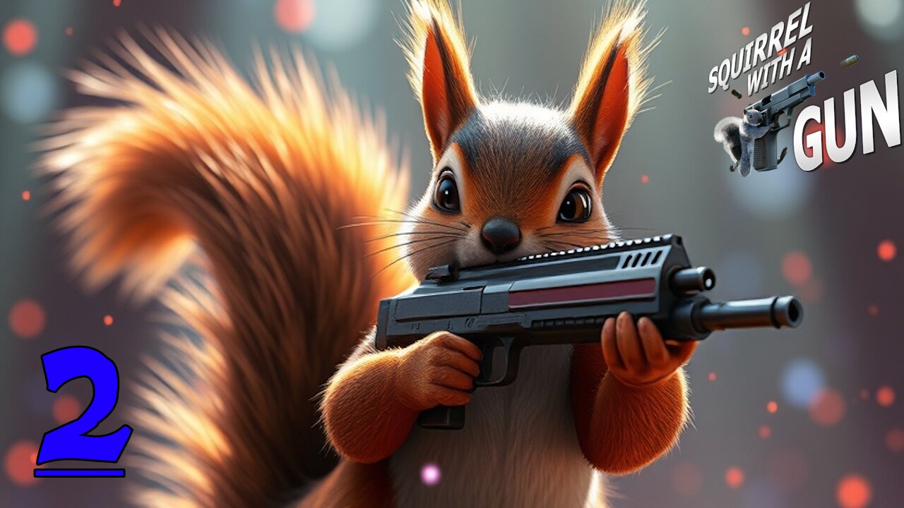 We're done mourning, now we want REVENGE! || Squirrel with a Gun #2