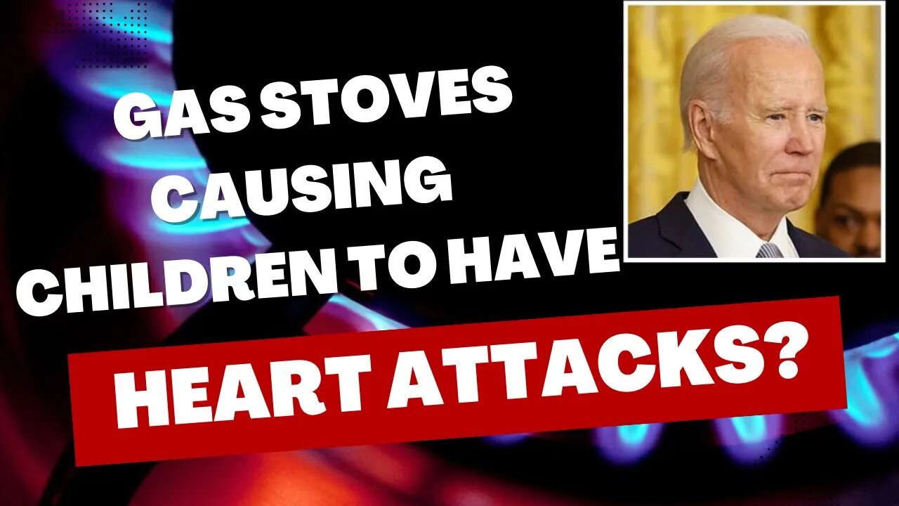 Experts Warn Gas Stoves Are ‘Suddenly’ Causing Children To Have Heart Attacks and Wants them BANNED