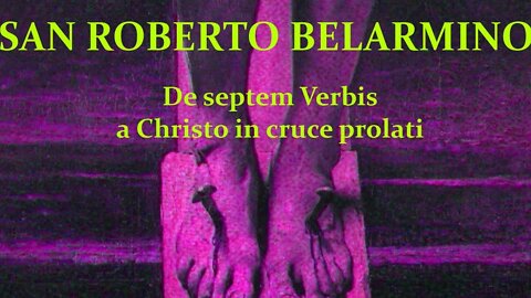 Sobre las Siete Palabras Pronunciadas por Cristo en la Cruz—LIBRO SEGUNDO, por San Roberto Belarmino