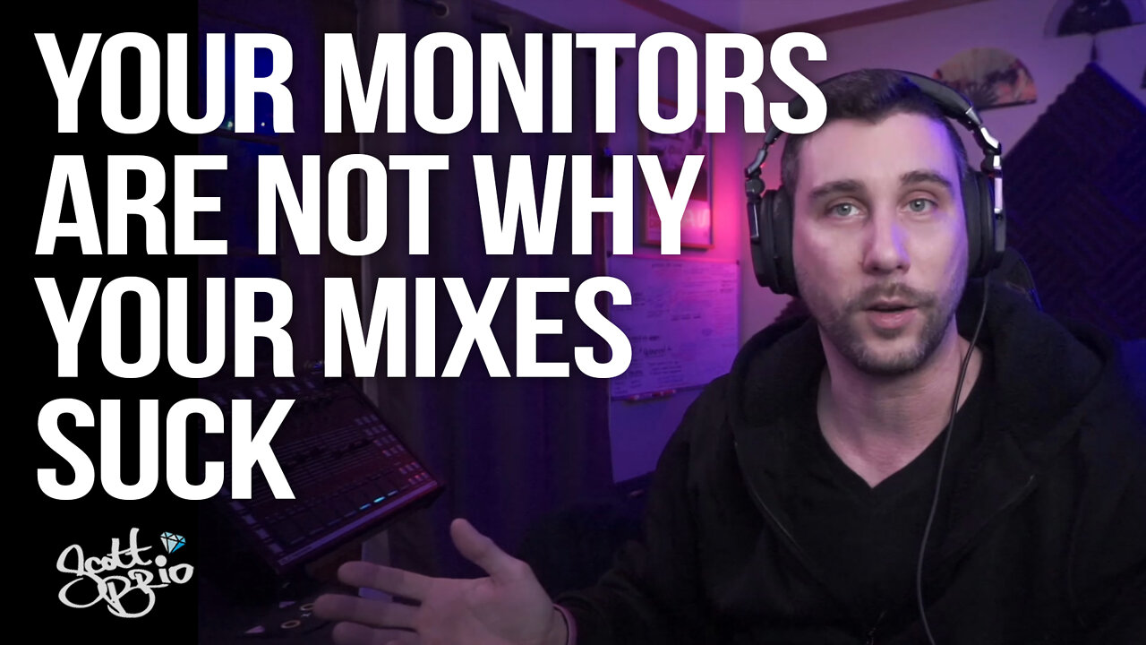 Monitors Are NOT Why Your Mixes Suck // Scott Talks Audio