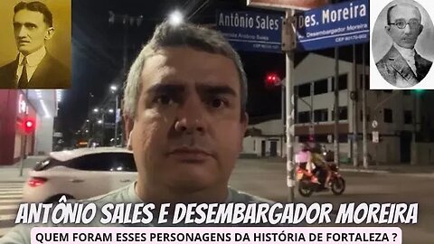 ANTÔNIO SALES e DESEMBARGADOR MOREIRA. Conheça suas HISTÓRIAS