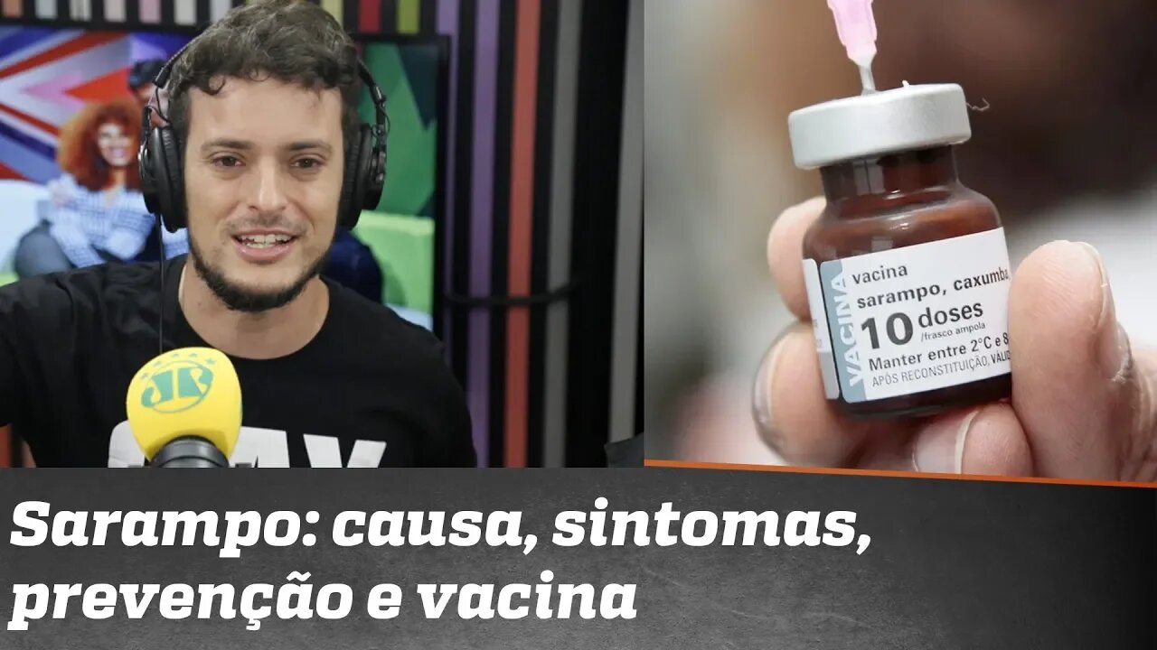 SURTO DE SARAMPO. Veja se você precisa se vacinar