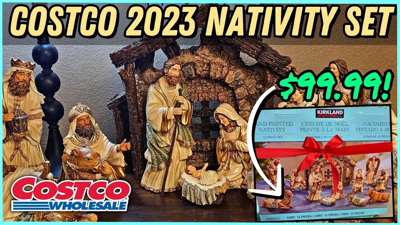 COSTCO CHRISTMAS $99.99 13 PIECE 2023 NATIVITY SET | KIRKLAND NATIVITY UNBOXING #costco #costcohaul