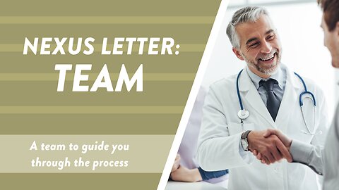 Nexus letter: A team to guide you through the process
