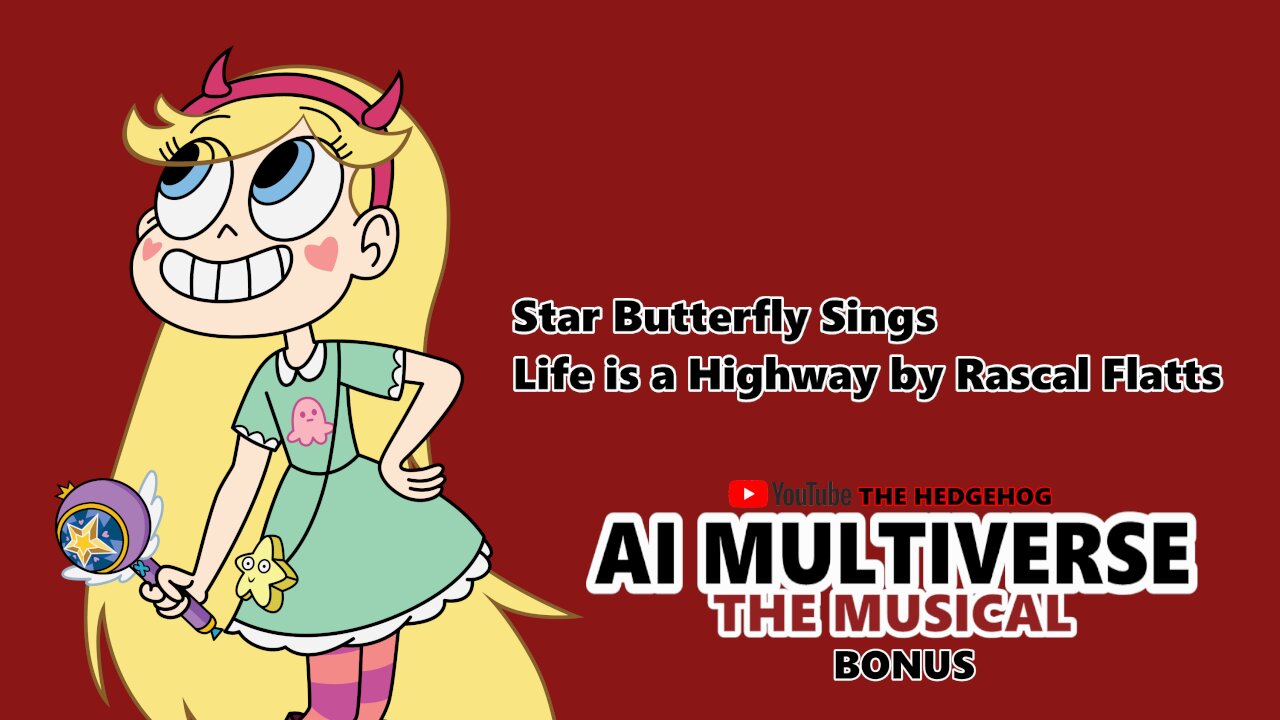 Star Butterfly Sings Life is a Highway by Rascal Flatts (AI Cover Bonus)