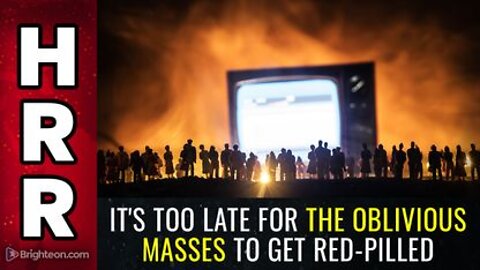 06-18-22 S.R. - Its TOO LATE For The Oblivious Masses to Get Red Pilled