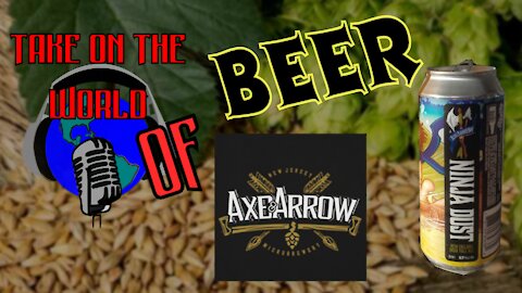 Take on The World Beer Review Axe and Arrow Ninja Dust