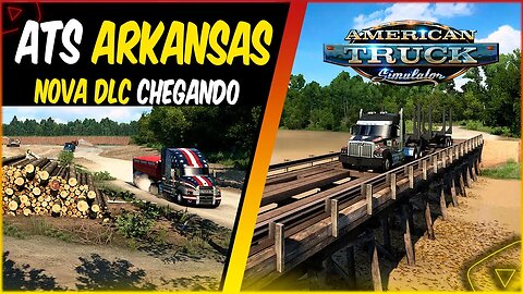 NOVA DLC Arkansas Anunciada para ATS 2023 Saiba Tudo que esta por vir