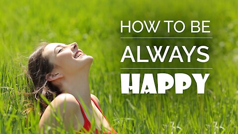 How to be Happy Always || SIMPLE HABITS ||